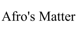 AFRO'S MATTER trademark