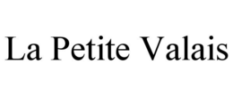 LA PETITE VALAIS trademark