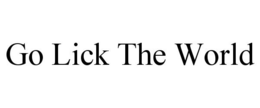 GO LICK THE WORLD trademark