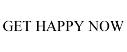 GET HAPPY NOW trademark