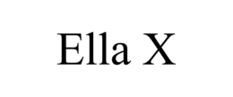 ELLA X trademark