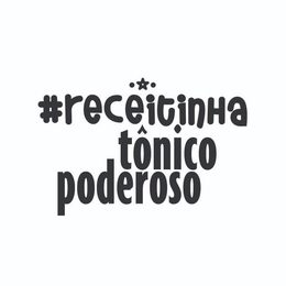 #RECEITINHA TÔNICO PODEROSO trademark
