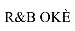 R&B OKÈ trademark