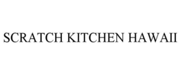 SCRATCH KITCHEN HAWAII trademark