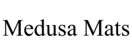 MEDUSA MATS trademark