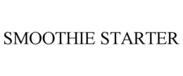 SMOOTHIE STARTER trademark