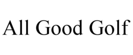 ALL GOOD GOLF trademark