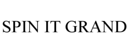 SPIN IT GRAND trademark