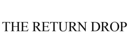 THE RETURN DROP trademark