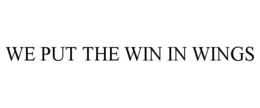 WE PUT THE WIN IN WINGS trademark
