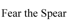 FEAR THE SPEAR trademark