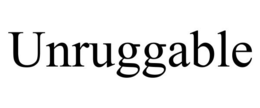 UNRUGGABLE trademark