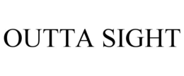 OUTTA SIGHT trademark