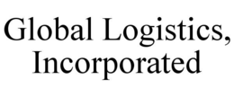 GLOBAL LOGISTICS, INCORPORATED trademark