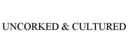 UNCORKED & CULTURED trademark