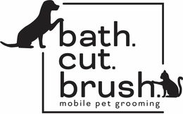 BATH.CUT.BRUSH. MOBILE PET GROOMING trademark