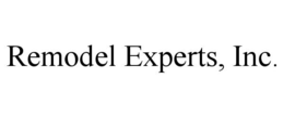REMODEL EXPERTS, INC. trademark
