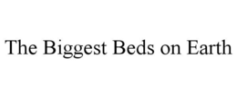THE BIGGEST BEDS ON EARTH trademark