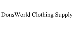 DONSWORLD CLOTHING SUPPLY trademark