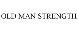 OLD MAN STRENGTH trademark