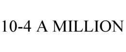 10-4 A MILLION trademark