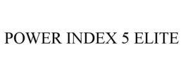 POWER INDEX 5 ELITE trademark