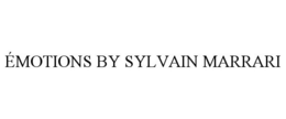 ÉMOTIONS BY SYLVAIN MARRARI trademark