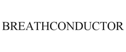 BREATHCONDUCTOR trademark