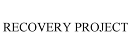 RECOVERY PROJECT trademark