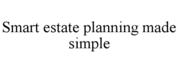 SMART ESTATE PLANNING MADE SIMPLE trademark