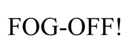 FOG-OFF trademark