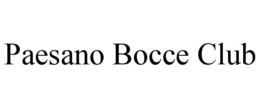 PAESANO BOCCE CLUB trademark