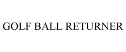 GOLF BALL RETURNER trademark