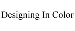 DESIGNING IN COLOR trademark