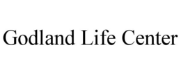 GODLAND LIFE CENTER trademark