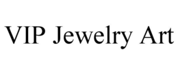 VIP JEWELRY ART trademark