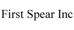 FIRST SPEAR INC trademark