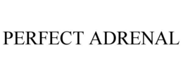 PERFECT ADRENAL trademark