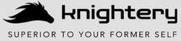 KNIGHTERY SUPERIOR TO YOUR FORMER SELF trademark