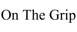 ON THE GRIP trademark