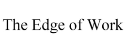 THE EDGE OF WORK trademark