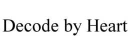 DECODE BY HEART trademark
