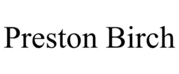 PRESTON BIRCH trademark