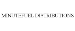 MINUTEFUEL DISTRIBUTIONS trademark