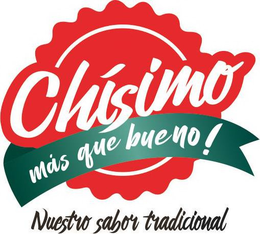 CHISIMO MÁS QUE BUENO! NUESTRO SABOR TRADICIONAL trademark