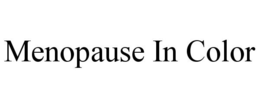 MENOPAUSE IN COLOR trademark