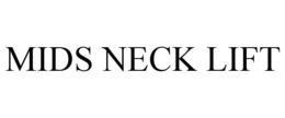 MIDS NECK LIFT trademark