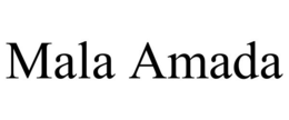 MALA AMADA trademark