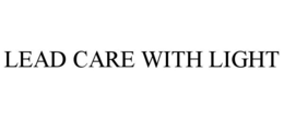 LEAD CARE WITH LIGHT trademark