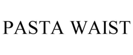 PASTA WAIST trademark